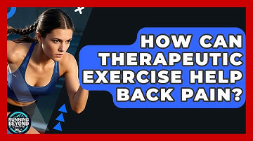 How Can Therapeutic Exercise Help Back Pain? - Running Beyond Limits