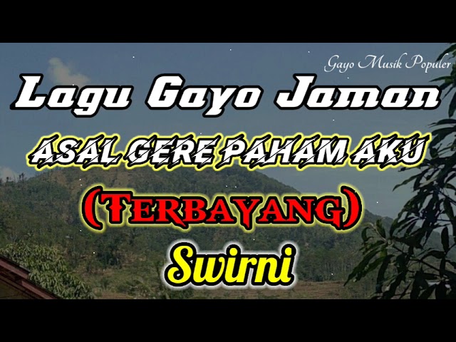 Lagu Gayo Jaman Musik Original - Swirni ~ Asal Gere Paham Aku (Terbayang) || Gayo Bernostalgia class=