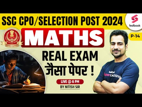 SSC CPO/ Selection Post 2024 | Maths Expected Paper - 14 | SSC Phase 12 Maths by Nitish Sir