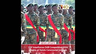 📽️  CDF InterForces drill competition 2026 begins at Kololo ceremonial grounds