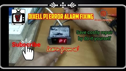 HOW TO FIX P1 ERROR OF DIXELL DIGITAL CONTROL OF COMMERCIAL REFRIGERATOR