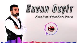 Ercan  Geçit - Kara Bulut Çöktü Kuru Dereye  (Official Video)