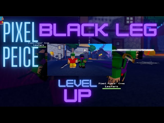 How to get Pixel Piece's black leg