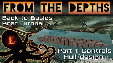 Basic Controls + Hull - Back to Basics: Boat Tutorial Pt1 - From the Depths