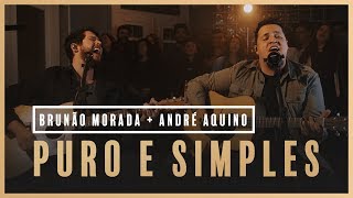 Puro e Simples - Brunão Morada + André Aquino // Som do Secreto (Vol. 1) chords