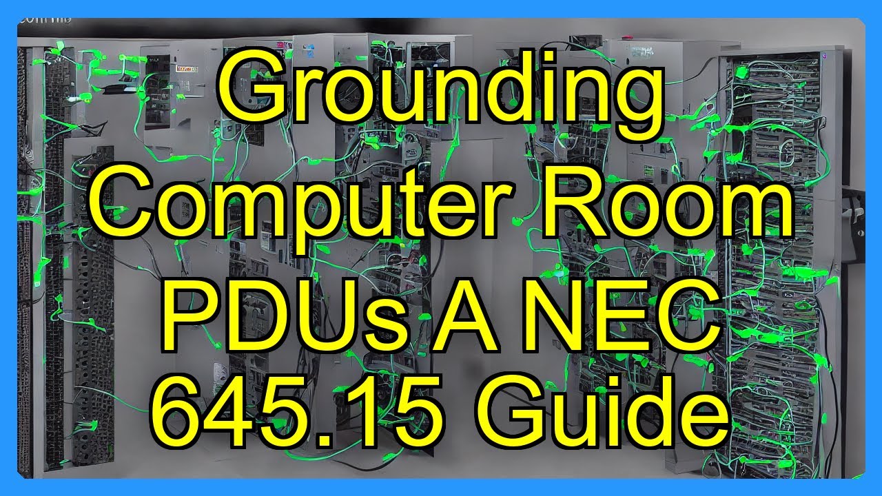 Grounding Computer Room PDUs A NEC 645.15 Guide - YouTube