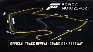 Forza Motorsport - Official Track Reveal: Grand Oak Raceway