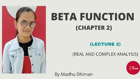 BETA AND GAMMA FUNCTION || LECTURE 2 || REAL AND COMPLEX ANALYSIS