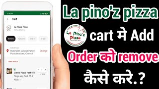 la pino'z pizza app mai cart mai add order ko remove kaise kare!! screenshot 4