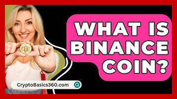 What Is Binance Coin? - CryptoBasics360.com