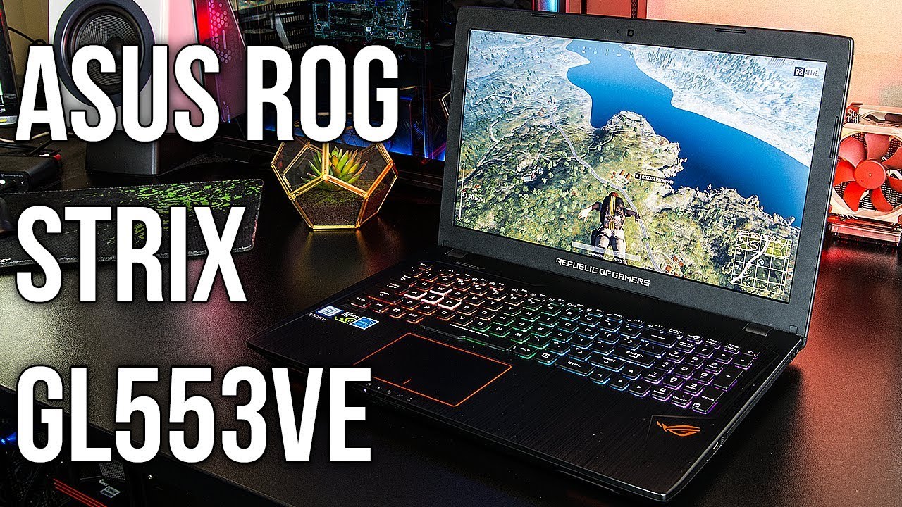 ASUS ROG Strix GL553VE Gaming Laptop Review