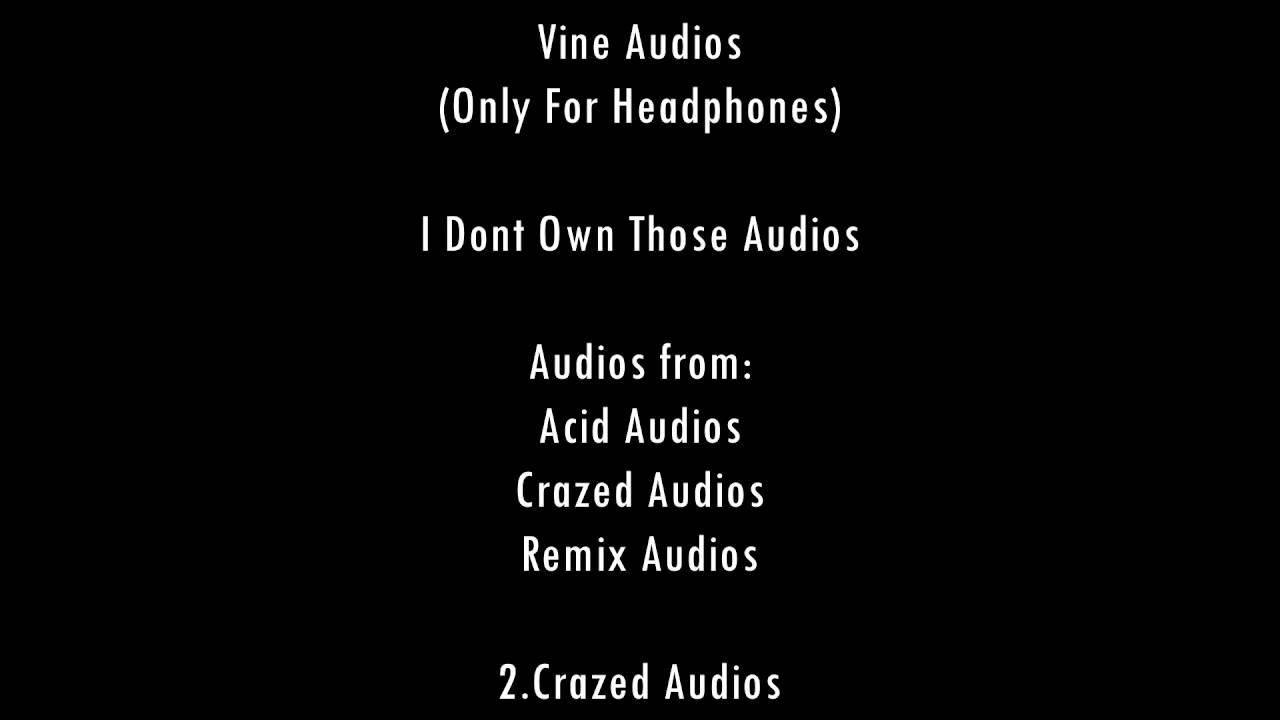 vine audios (Wear Headphones) YouTube