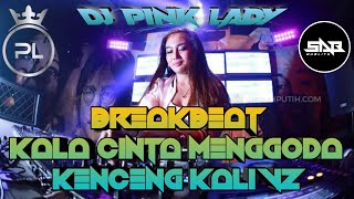 BREAKBEAT KALA CINTA MENGGODA KENCENG KALI V2