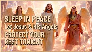 Sleep with Jesus & Angels: Heaven’s Gentle Peace for Rest