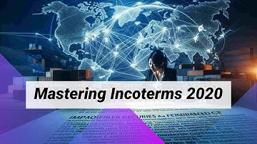 Demystifying Incoterms 2020: Navigating Shipping and Customs Processes