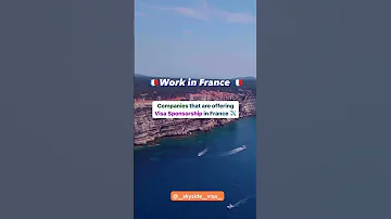 Companies Offering Visa Sponsorship In 2024 Work Visa For France In 2024 Easy Visa For France 