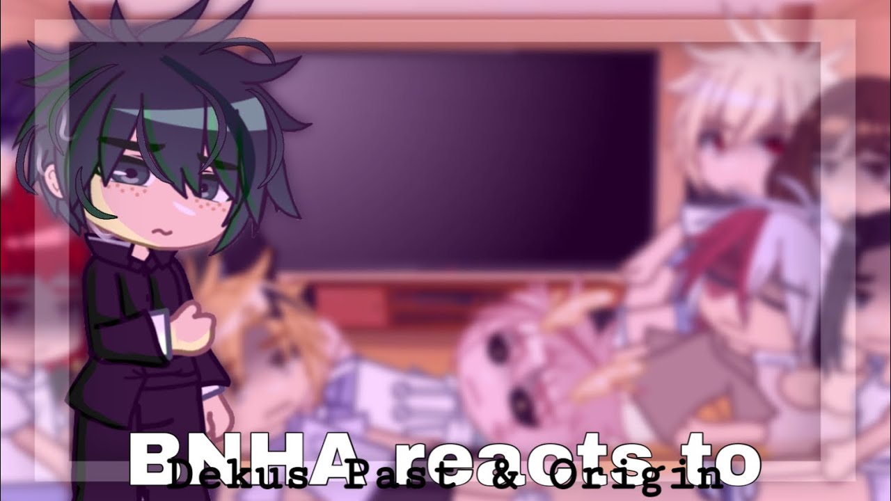 BNHA Reacts To Dekus Past & Origin - MHA - Angst - Gacha Club