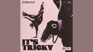 Oomloud - It's Tricky (Extended Mix) [FREE DOWNLOAD]