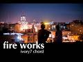 ivory7 chord - fire works(re:arranged cover)