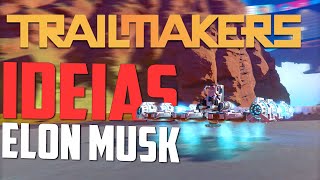 Todas as ideias do Elon Musk - Trailmakers