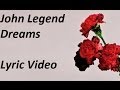 John Legend - Dreams Lyric Video