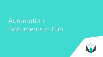 Automation: Documents in Clio