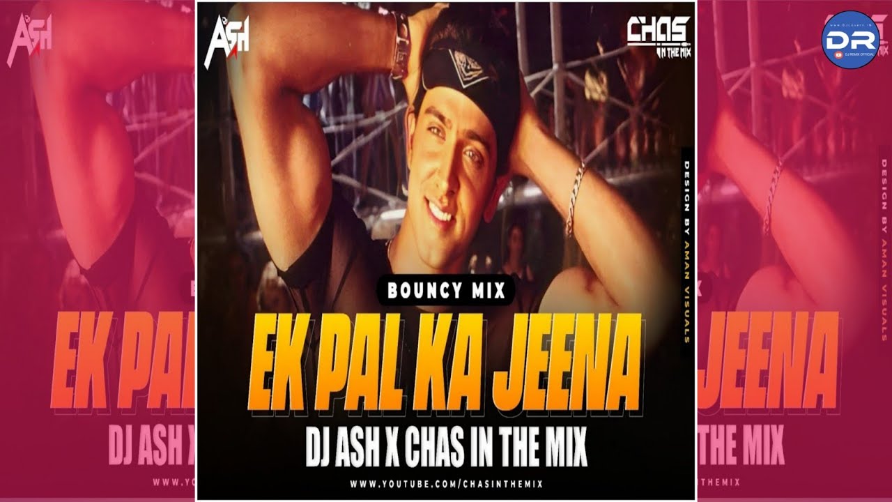 Ek Pal Ka Jeena Phir Remix DJ Ash x Chas In The Mix  Bollywood Remix  DJ REMIX OFFICIAL 