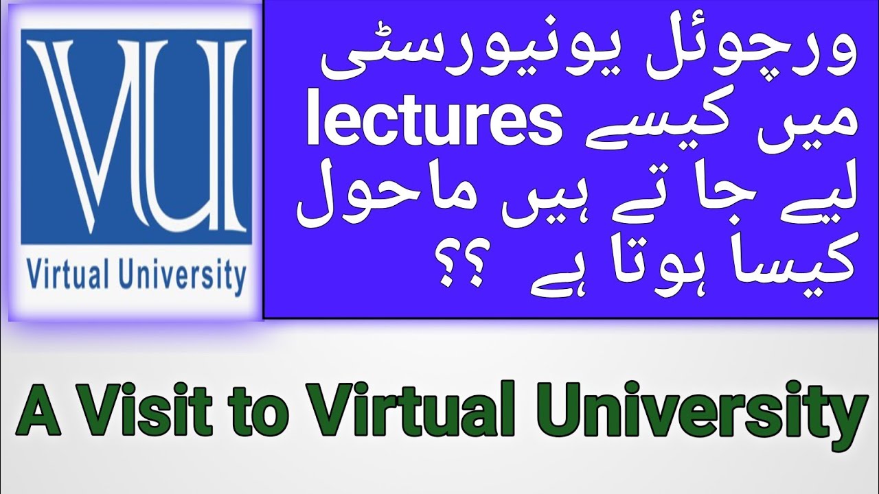 A visit to Virtual University campus/ Virtual University environment ...