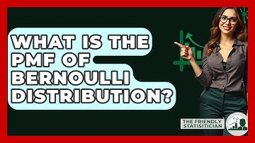 What Is The PMF Of Bernoulli Distribution? - The Friendly Statistician