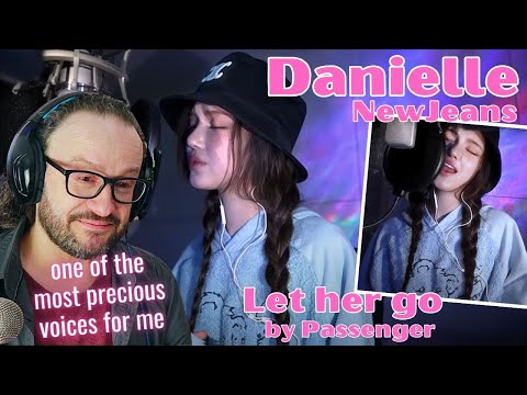 'Let her go' Cover by DANIELLE NewJeans - reaction [By Jeans]