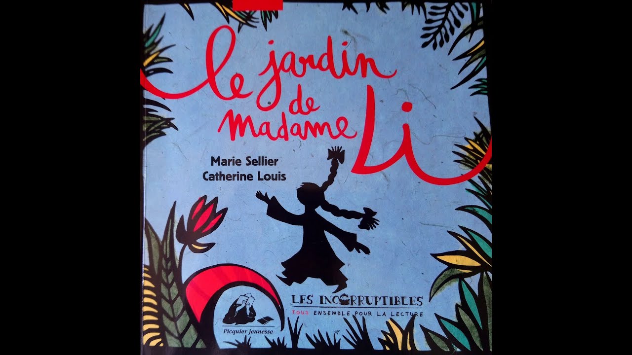 Le jardin de madame Li Marie Sellier et Catherine Louis YouTube