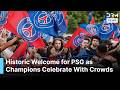 PSG CHAMPIONS! Thousands of Fans Flood Paris Streets in Massive Celebration | AD1G