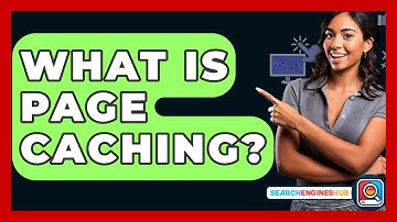What Is Page Caching? - SearchEnginesHub.com