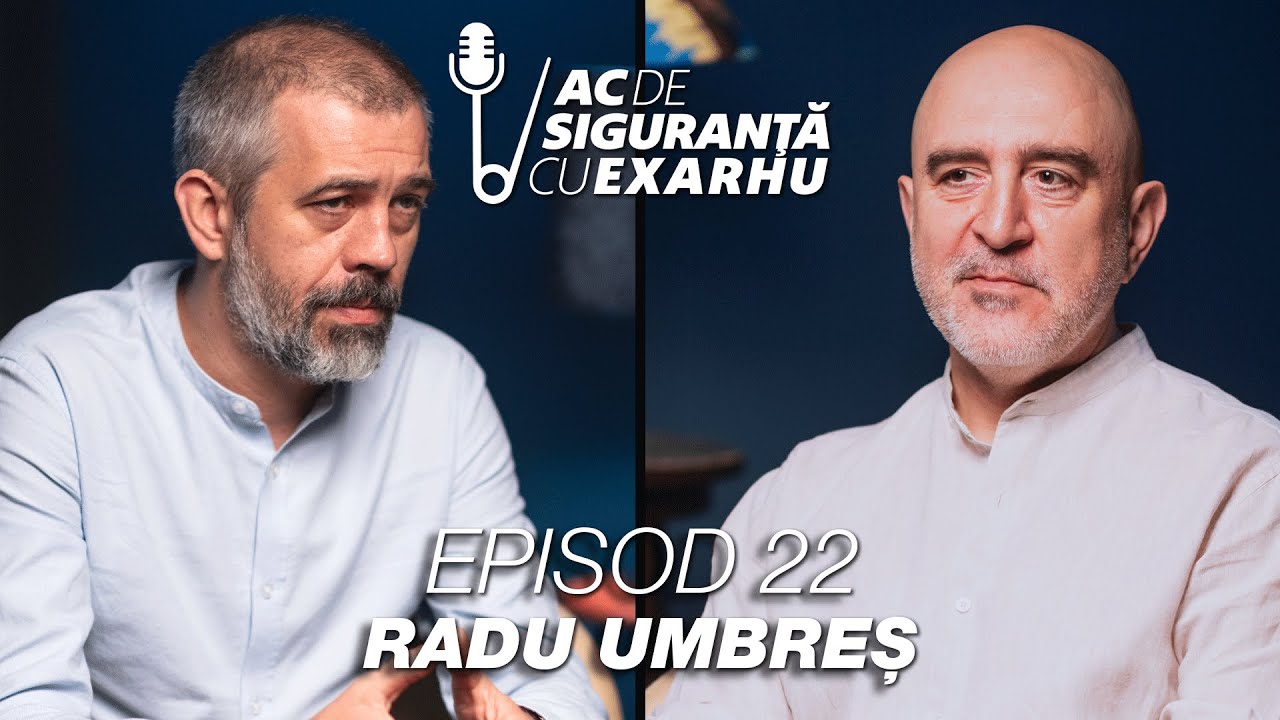 Ac de Siguranță #22 cu Răzvan Exarhu | Invitat: Radu Umbreș | EDIȚIE SPECIALĂ