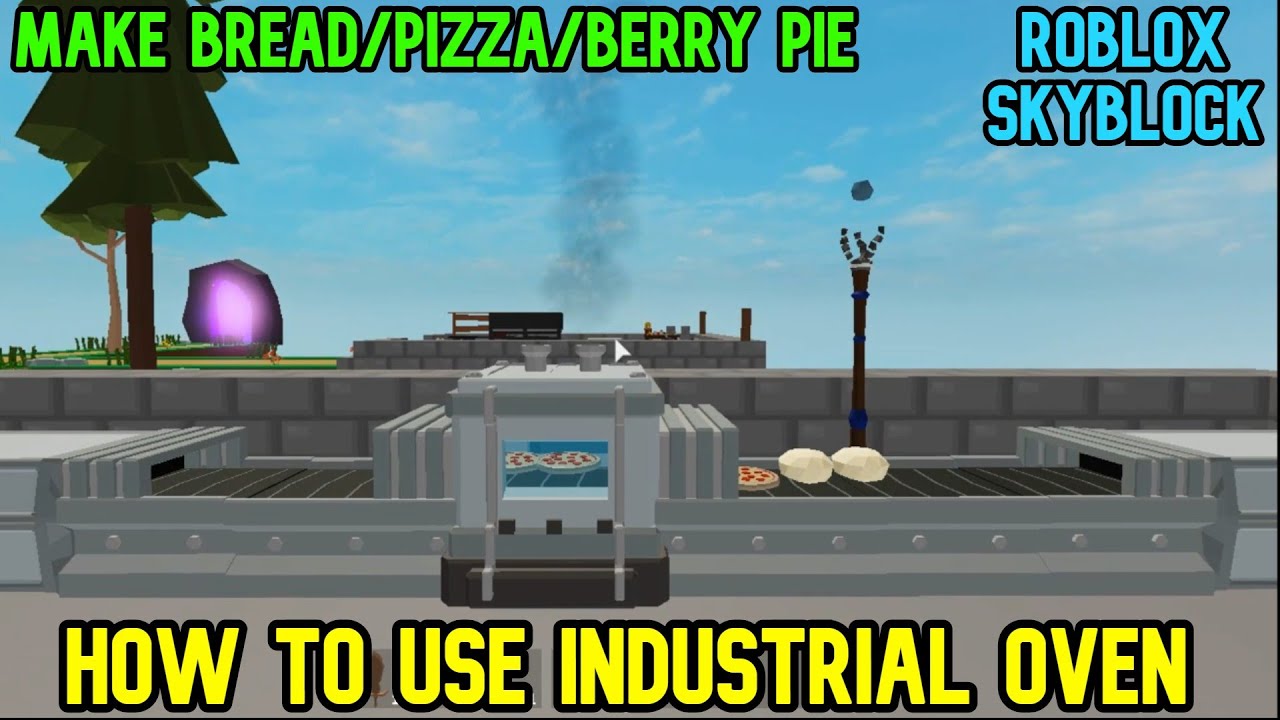 How To Use Industrial Oven Make Bread Pizza Berry Pie In Roblox Skyblock Video Bakery - skyblock roblox islands ideas