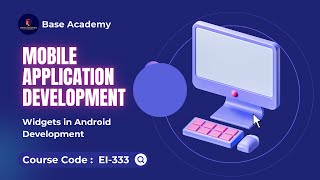 Widgets in Android | EI-333 | Mobile Application Development | PU