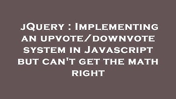 jQuery : Implementing an upvote/downvote system in Javascript but can