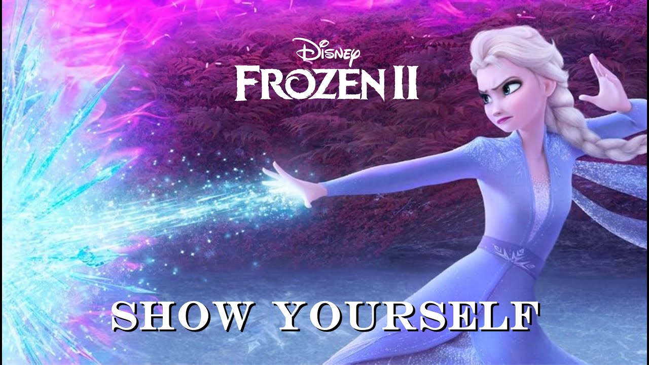 KTV版▴冰雪奇緣2主題曲Show Yourself(展示你自己)中英歌詞 Idina Menzel, Evan Rachel Wood~Frozen 2 魔雪奇緣2 原聲帶 lyrics