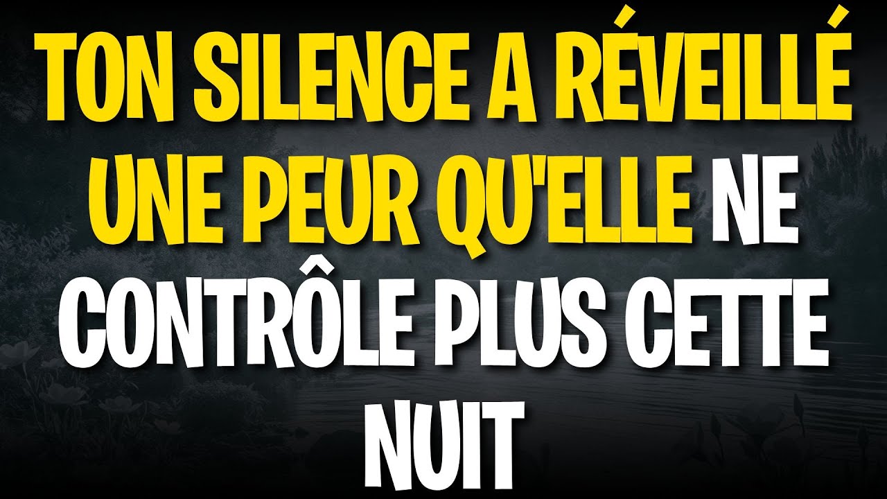 Ton silence a réveillé une peur qu'elle ne contrôle plus cette nuit