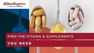 Find the Vitamins and Supplements You Need | The Online Drugstore