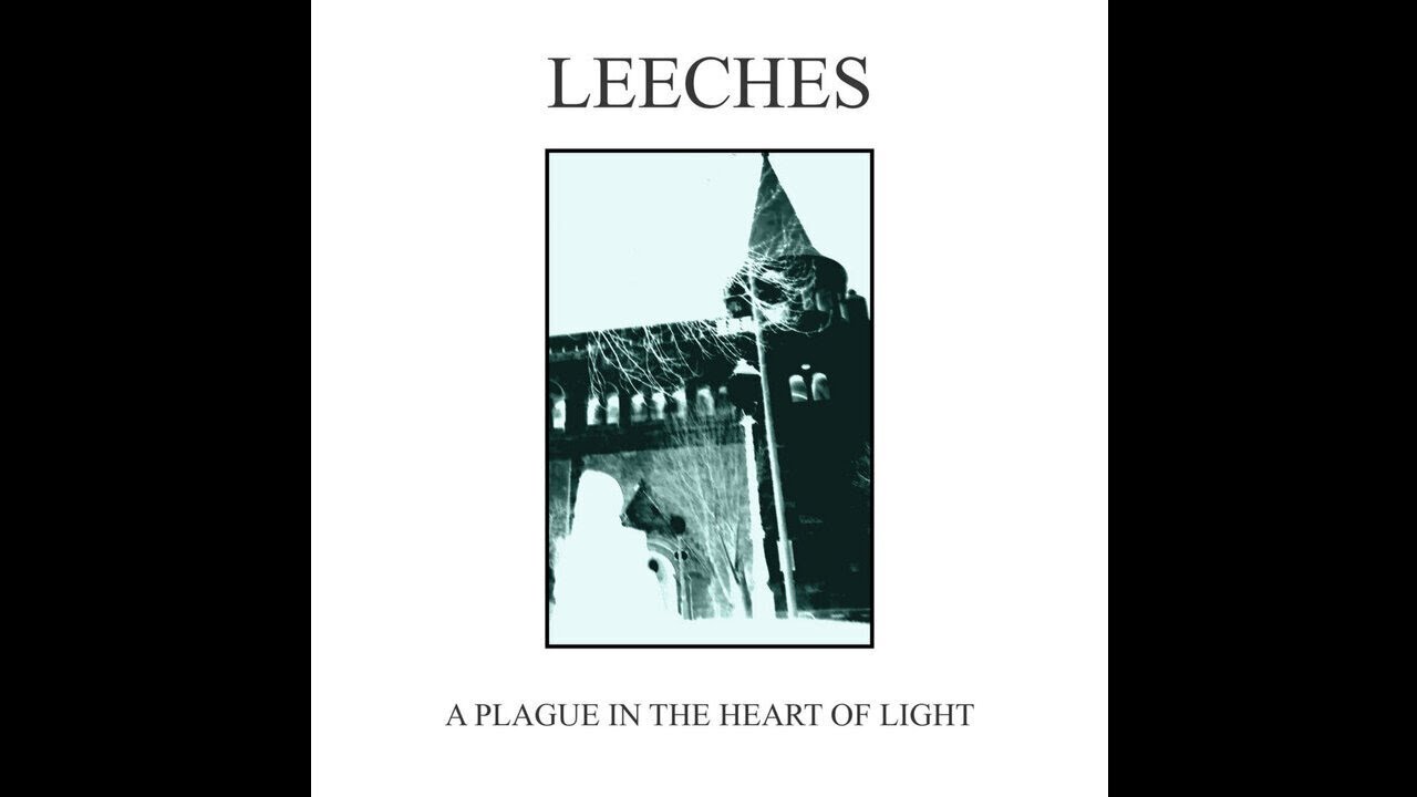 Leeches - "A Plague In The Heart of Light" (Demo) - 2020 (Independent)