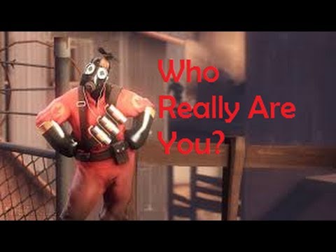 TF2: Who Really Are You? (Commentary) - I talk about opening myself up and being personal on YouTube.  
