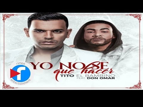 Tito El Bambino Ft Don Omar - Yo No Se Que Hacer (Video Lyrics)