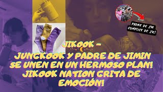 JIKOOK - JUNGKOOK Y PADRE DE JIMIN SE UNEN EN UN HERMOSO PLAN! JIKOOK NATION GRITA DE EMOCIÓN! Subs