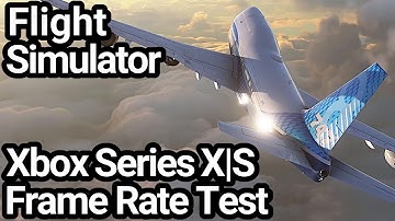 Microsoft Flight Simulator Xbox Series X vs Xbox Series S Frame Rate Comparison
