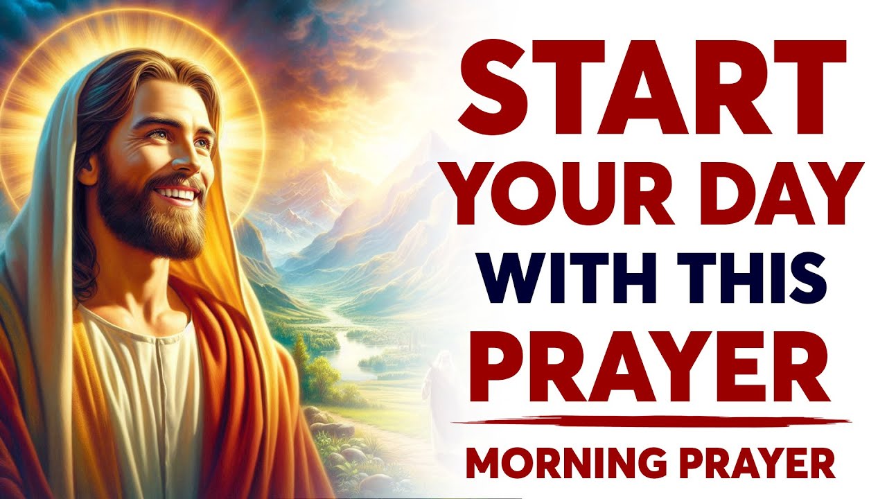 A Morning Blessing | Powerful Prayer To Start Your Day | God's ...