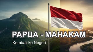 PAPUA - MAHAKAM I  Lagu Pak Jokowi