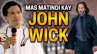 *AGREE?* MAS MATINDI PA KAY JOHN WICK! | Fr. Joseph Fidel Roura