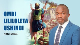 PART 1-OMBI LILILOLETA USHINDI |PR.DAVID MMBAGA|