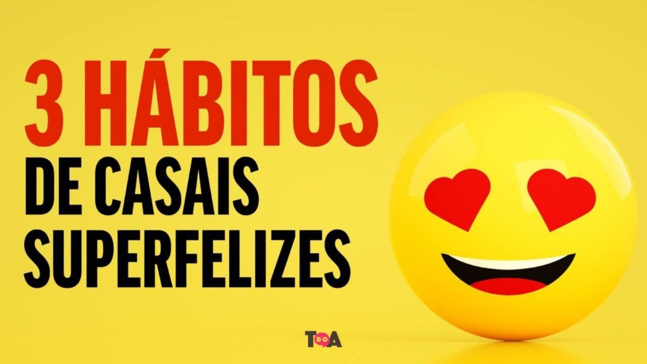 3 HÁBITOS DE CASAIS SUPERFELIZES.